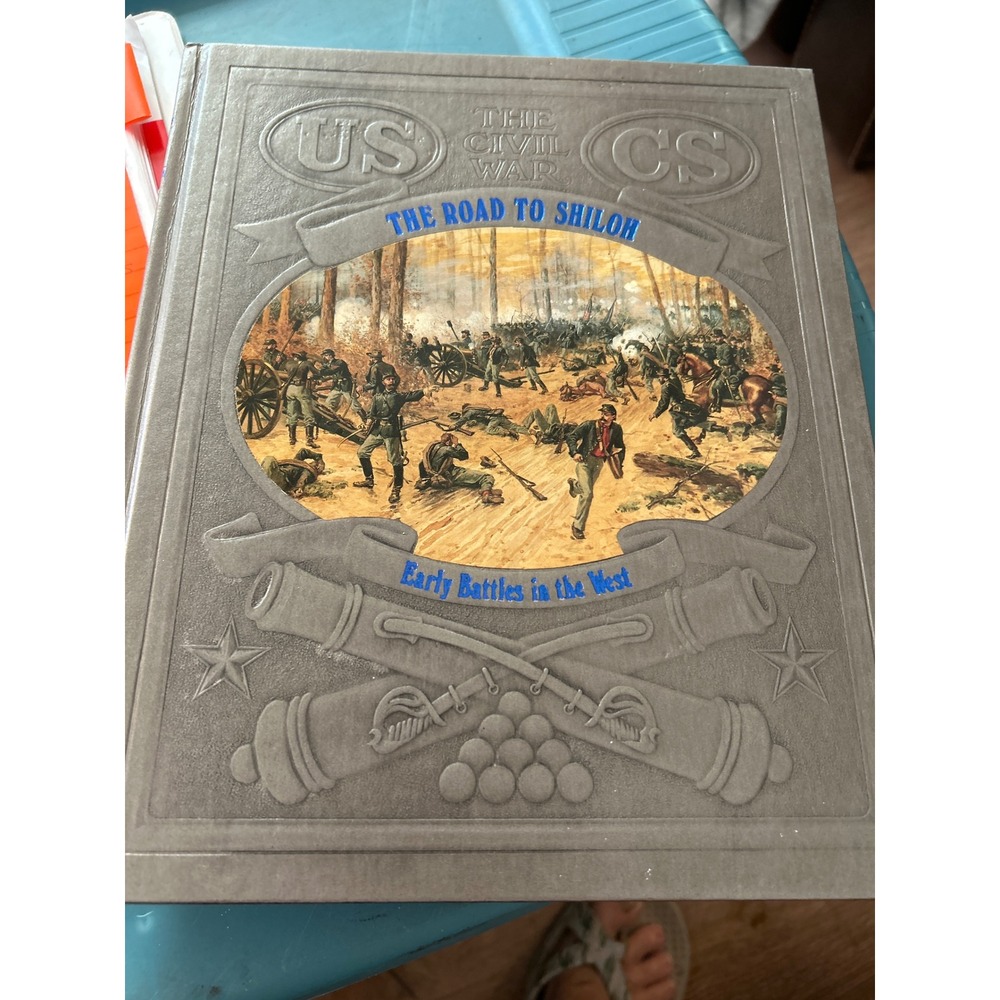 Time Life Books The Civil War The Road to Shiloh Early‎ Battles in the West 1983